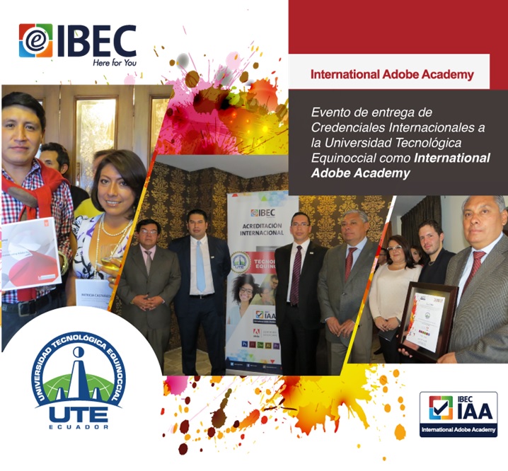 Universidad Tecnológica Equinoccial (UTE) es acreditada como un International Adobe Academy by IBEC