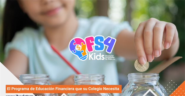 FS4: El Programa de Educación Financiera para Primaria que su Colegio Necesita