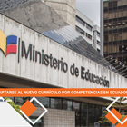 ¿Cómo adaptarse al nuevo currículo por competencias en Ecuador?