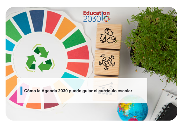 Cómo la Agenda 2030 puede guiar el currículo escolar