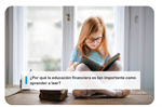 ¿Por qué la educación financiera es tan importante como aprender a leer?