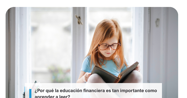 ¿Por qué la educación financiera es tan importante como aprender a leer?