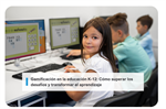 Gamificación en la educación K-12: Cómo superar los desafíos y transformar el aprendizaje