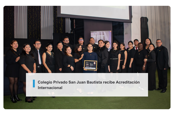 Colegio Privado San Juan Bautista recibe Acreditación Internacional