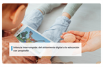 Infancia interrumpida: del aislamiento digital a la educación con propósito
