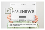 Antes de compartir: cómo formar adolescentes críticos frente a las fake news