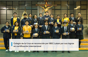 Colegio de la Cruz es reconocido por IBEC Latam por sus logros en certificación internacional