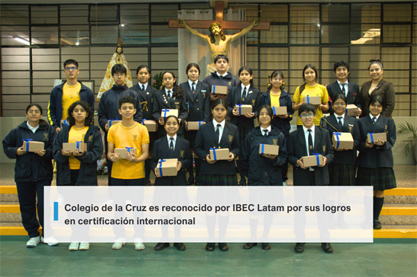 Colegio de la Cruz es reconocido por IBEC Latam por sus logros en certificación internacional
