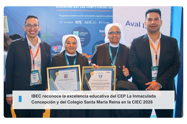 IBEC reconoce la excelencia educativa del CEP La Inmaculada Concepción y del Colegio Santa María Reina en la CIEC 2026