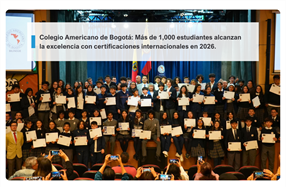 Colegio Americano de Bogotá: Más de 1,000 estudiantes alcanzan la excelencia con certificaciones internacionales en 2026.
