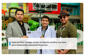 Caso de Éxito: Colegio Jordán de Sajonia certifica a su tutor para implementar educación financiera