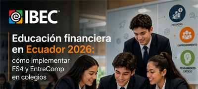 Educación financiera en Ecuador 2026: cómo implementar FS4 y EntreComp en colegios
