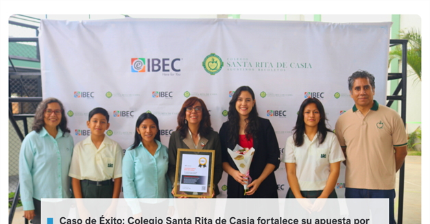 Caso de Éxito: Colegio Santa Rita de Casia fortalece su apuesta por la innovación y la educación internacional junto a IBEC LATAM